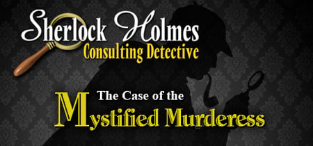 Sherlock Holmes Consulting Detective: The Case of the Mystified Murderess banner