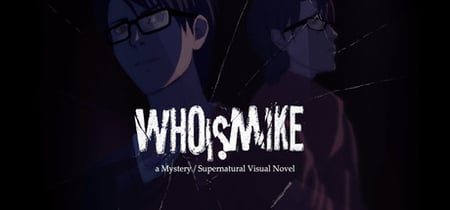 Who Is Mike - A Visual Novel banner