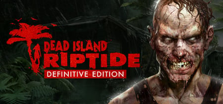Dead Island: Riptide Definitive Edition banner