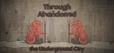 Through Abandoned: The Underground City banner