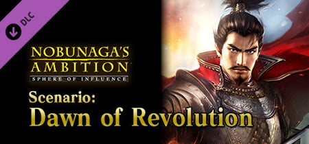 NOBUNAGA'S AMBITION: SoI - Scenario 3 "Dawn of Revolution" banner