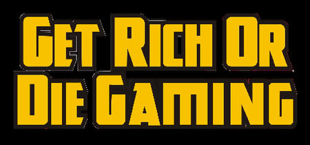 Get Rich or Die Gaming banner