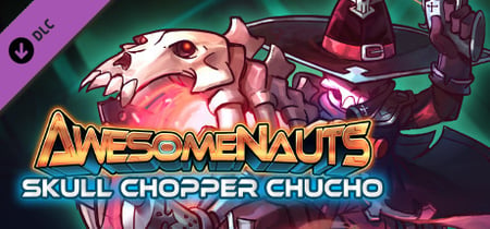Awesomenauts - Skull Chopper Chucho banner