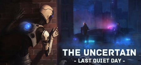 The Uncertain: Last Quiet Day banner