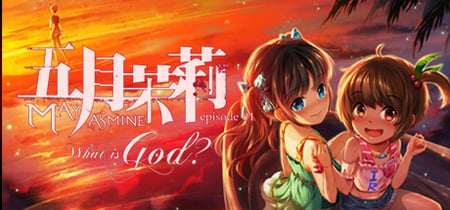 Mayjasmine Episode01 - What is God? banner