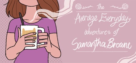 The Average Everyday Adventures of Samantha Browne banner