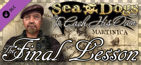 Sea Dogs: To Each His Own - The Final Lesson banner