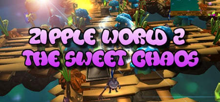 Zipple World 2: The Sweet Chaos banner