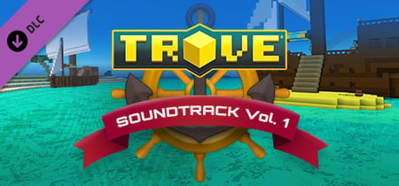 Trove - Soundtrack Vol. 1 banner