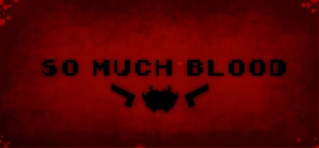 So Much Blood banner