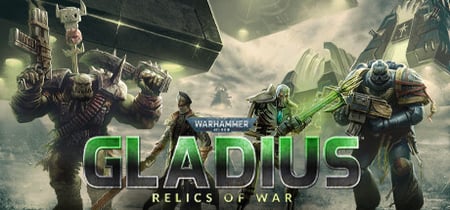 Warhammer 40,000: Gladius - Relics of War banner