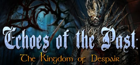 Echoes of the Past: Kingdom of Despair Collector's Edition banner