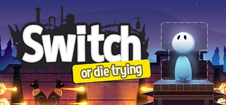Switch - Or Die Trying banner