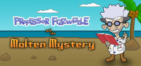 Professor Fizzwizzle and the Molten Mystery banner