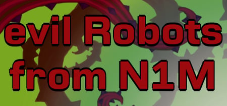 Evil Robots From N1M banner