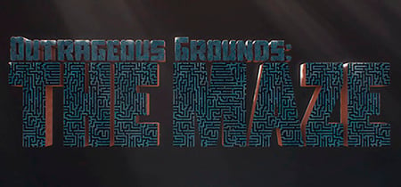 Outrageous Grounds: The Maze banner