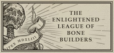 The Enlightened League of Bone Builders and the Osseous Enigma banner