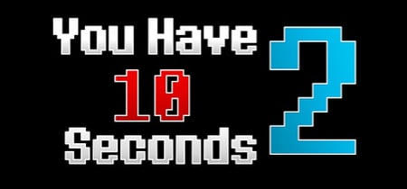 You Have 10 Seconds 2 banner