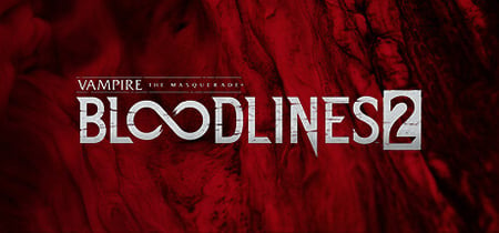 Vampire: The Masquerade® - Bloodlines™ 2 banner