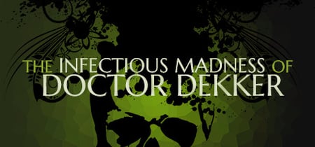 The Infectious Madness of Doctor Dekker banner