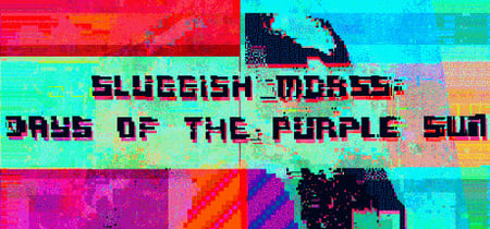 Sluggish Morss: Days of the Purple Sun banner