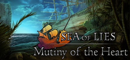 Sea of Lies: Mutiny of the Heart Collector's Edition banner