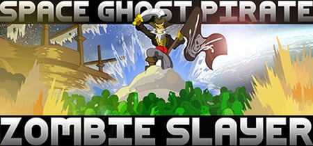 Space Ghost Pirate Zombie Slayer banner