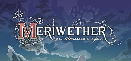 Meriwether: An American Epic banner