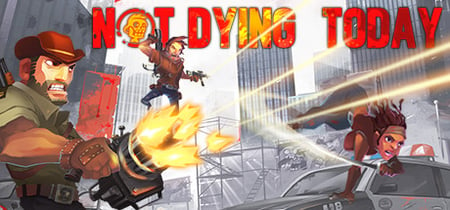 Not Dying Today banner