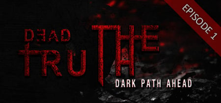 DeadTruth: The Dark Path Ahead banner
