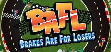 BAFL - Brakes Are For Losers banner