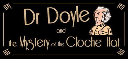 Dr. Doyle & The Mystery of the Cloche Hat banner