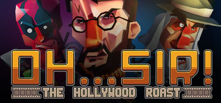 Oh...Sir! The Hollywood Roast banner