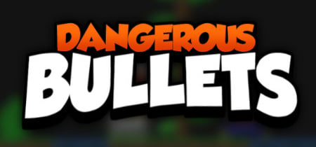 Dangerous Bullets banner