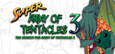 Super Army of Tentacles 3: The Search for Army of Tentacles 2 banner