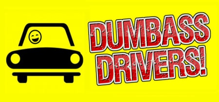 Dumbass Drivers! banner