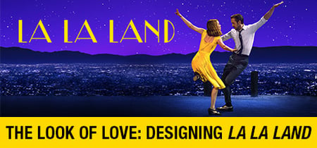 La La Land: The Look Of Love: Designing La La Land banner