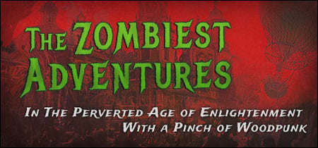 The Zombiest Adventures In The Perverted Age of Enlightenment With a Pinch of Woodpunk banner