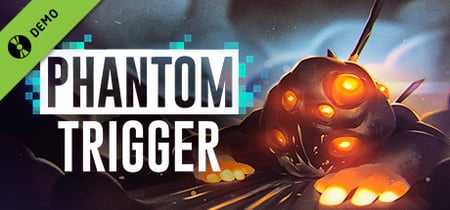 Phantom Trigger Demo banner