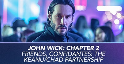 John Wick Chapter 2: Friends, Confidantes: The Keanu/Chad Partnership banner
