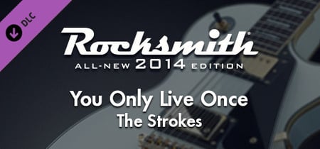 Rocksmith® 2014 Edition – Remastered – The Strokes - “You Only Live Once” banner