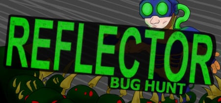 Reflector: Bug Hunt banner