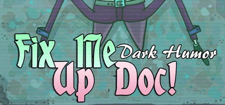 Fix Me Up Doc! – Dark Humor banner