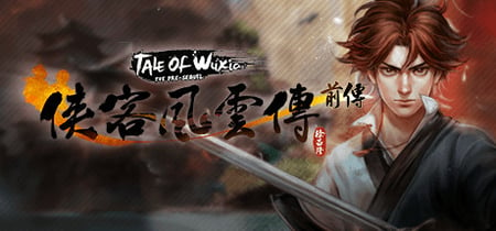侠客风云传前传(Tale of Wuxia:The Pre-Sequel) banner