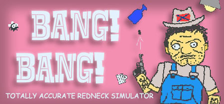 BANG! BANG! Totally Accurate Redneck Simulator banner