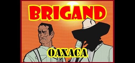 Brigand: Oaxaca banner