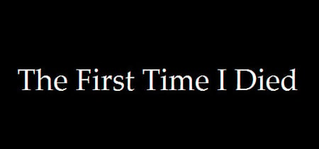 The First Time I Died banner