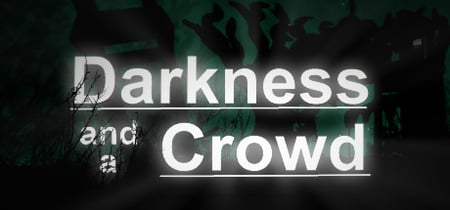 Darkness and a Crowd banner