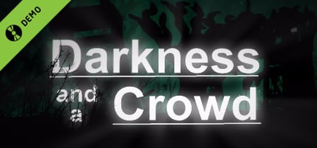 Darkness and a Crowd Demo banner