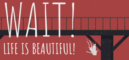 Wait! Life is beautiful! banner